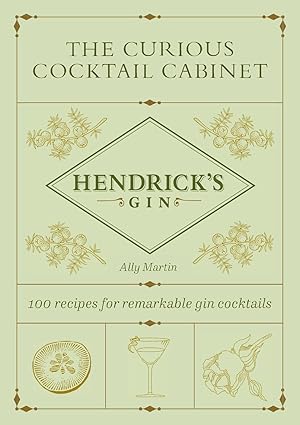 The Curious Cocktail Cabinet: 100 Recipes for Remarkable Gin - Findlay Rowe Designs