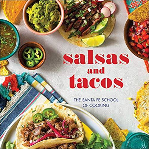 Salsas and Tacos, new edition: The Santa Fe School of Cooking 2nd Edition - Findlay Rowe Designs