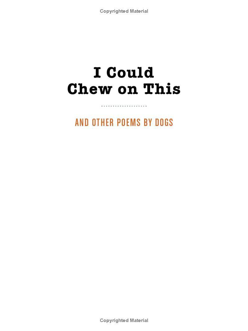 I Could Chew on This: And Other Poems by Dogs (Animal Lovers book, Gift book, Humor poetry) - Findlay Rowe Designs