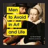 Men to Avoid in Art and Life - Findlay Rowe Designs