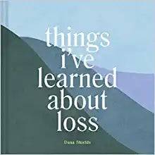 Things I've Learned About Loss Hardcover - Findlay Rowe Designs
