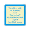 Drinks On Me Coasters - You Drinking? - Findlay Rowe Designs