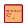 Drinks On Me Coasters - Are You Drunk - Findlay Rowe Designs