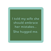 Drinks On Me Coasters - She Hugged Me - Findlay Rowe Designs