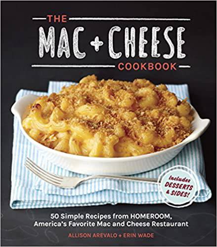 The Mac + Cheese Cookbook: 50 Simple Recipes from Homeroom, America's Favorite Mac and Cheese Resturant - Findlay Rowe Designs