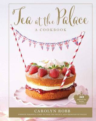 TEA AT THE PALACE: A COOKBOOK - Findlay Rowe Designs