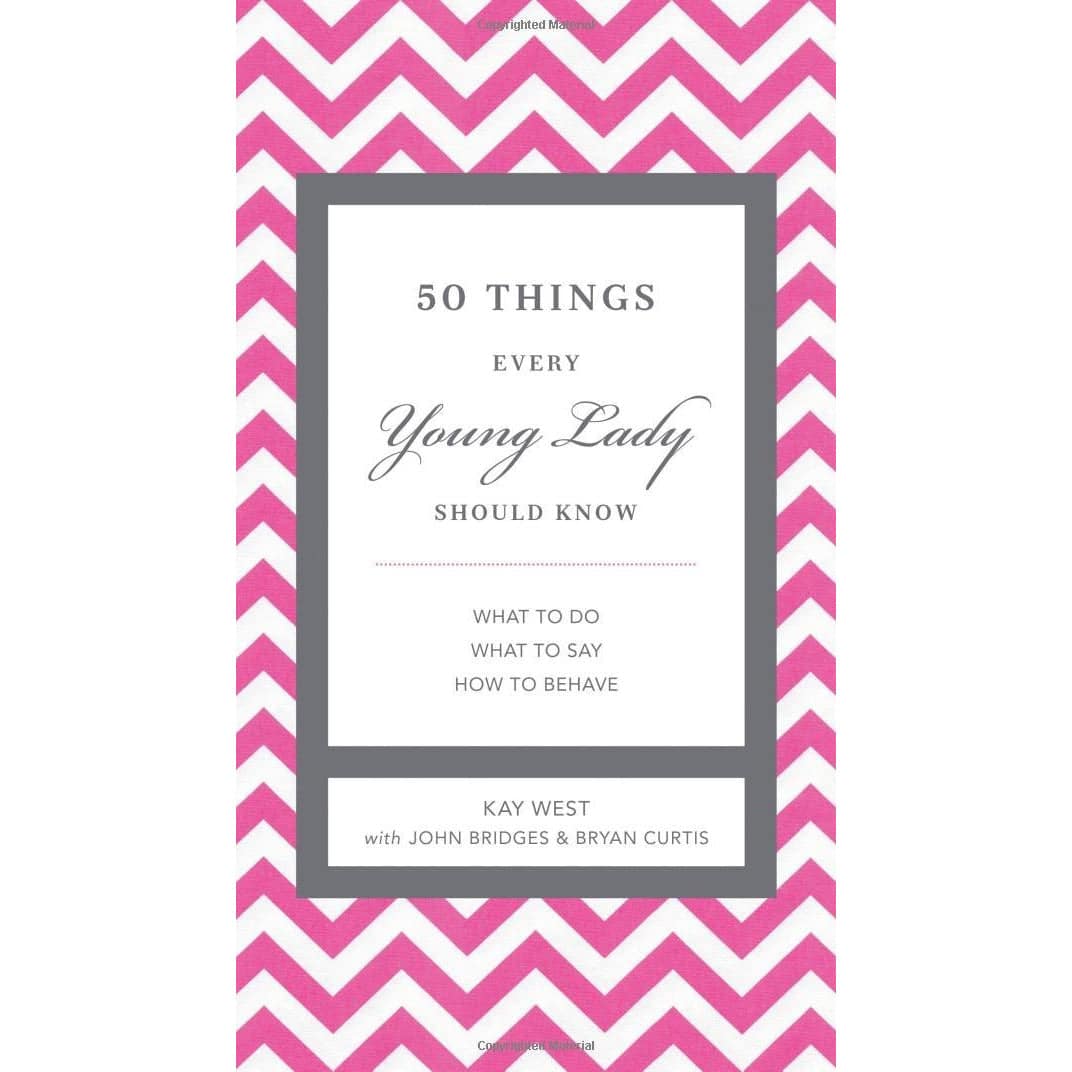 50 Things Every Young Lady Should Know: What to Do, What to Say, and How to Behave - Findlay Rowe Designs
